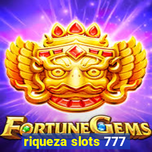 riqueza slots 777